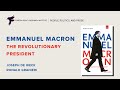 Emmanuel Macron: The Revolutionary President