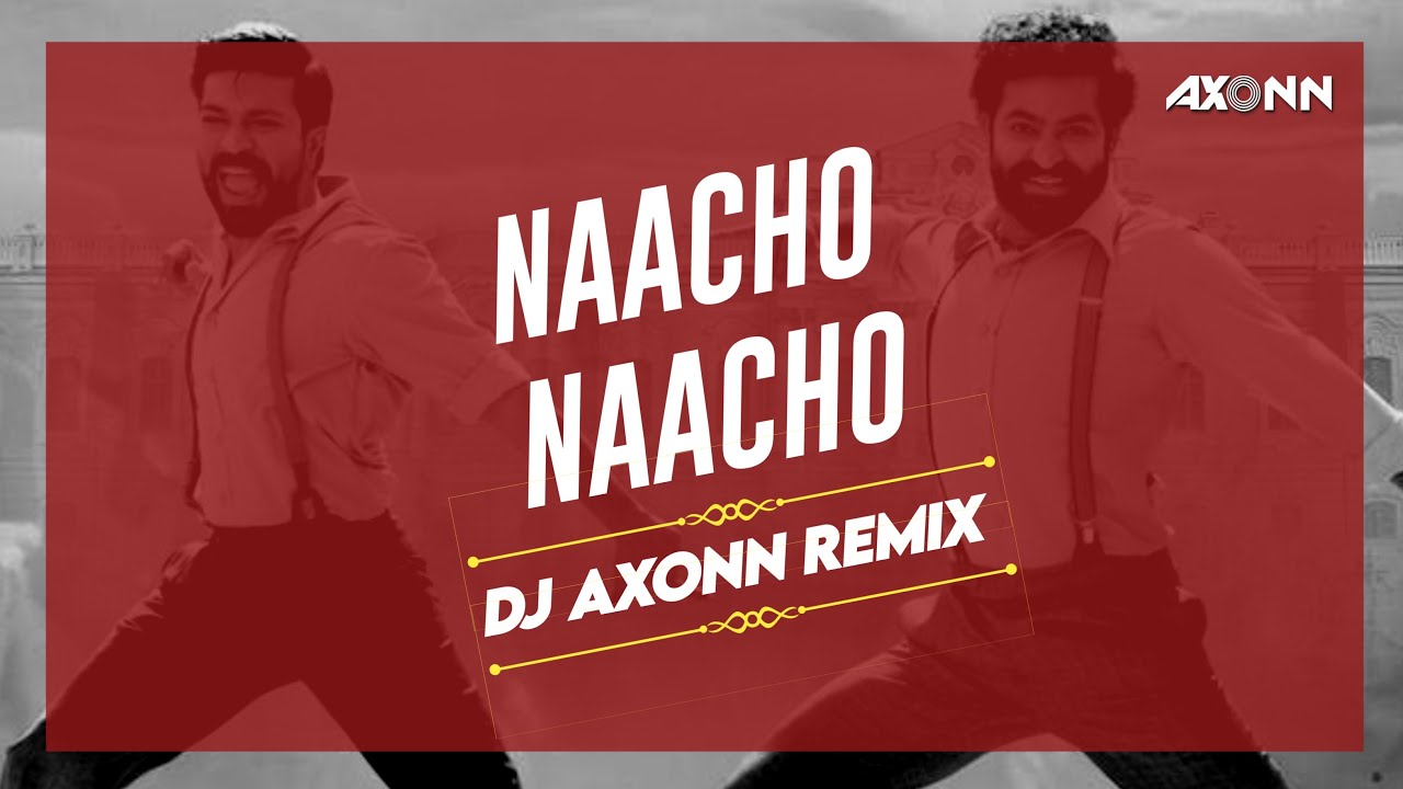 Nacho Nacho   DJ Axonn Remix  RRR  NTR Ram Charan  SS Rajamouli  Vishal Mishra