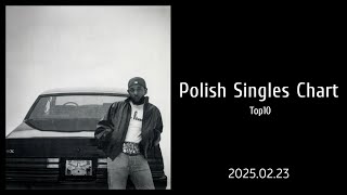 Polish Singles Chart | Top 10 | 2025.02.23