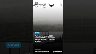 Beyond Aero and Luxaviation pioneer hydrogen-electric business jets