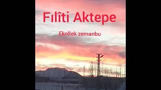 Fılîti Aktepe Ekollekî Zemanbu