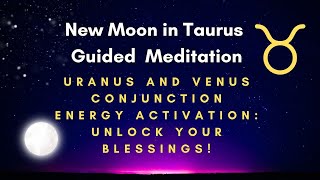 Unlock unexpected blessings~ Taurus New Moon Guided Meditation 8th May 2024