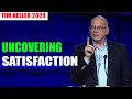 UNCOVERING SATISFACTION || Timothy Keller Sermon 2024