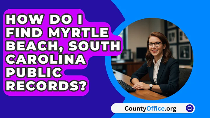 How Do I Find Myrtle Beach, South Carolina Public Records? - CountyOffice.org