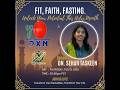 Fit, Faith, and Fasting: Unlock Your Potential This Ramadan | Dn. Sehar Taskeen
