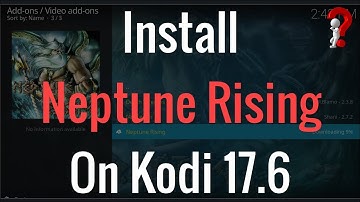 How to Install Neptune Rising Kodi V17.6 Addon ?