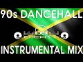 90s Dancehall Best of Instrumentals/Semi Instrumentals Mix Pt.1 By Djeasy
