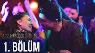 İstanbullu Gelin 1 Bölüm