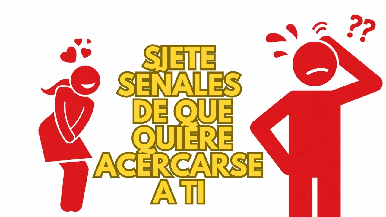Siete señales de que quiere acercarse a ti pero no lo dirá - YouTube
