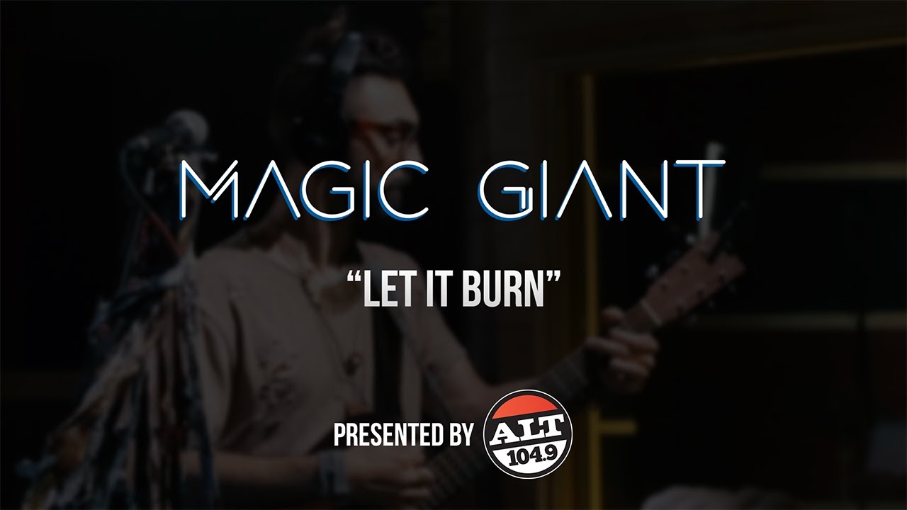 Magic Giant - Let It Burn - ALT 104.9 presents the Gaslight Sessions