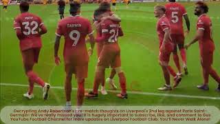 Decrypting Andy Robertson's pre-match thoughts on Liverpool's 2nd leg against Paris Saint-Germain!