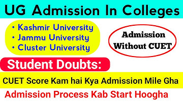 UG Admission In Kashmir University, Cluster University & Jammu University Important Information