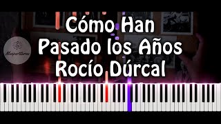 Video thumbnail of "Rocío Dúrcal - Como Han Pasado los Años Piano Cover"