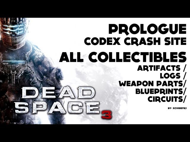 Dead Space 3 - Prologue - All Collectibles Video Guide class=