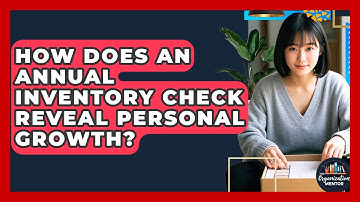 How Does An Annual Inventory Check Reveal Personal Growth? - Your Organization Mentor