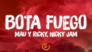 Mau y Ricky, Nicky Jam - ​BOTA FUEGO (Letras)