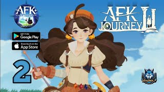 AFK JOURNEY Mobile Early Access Part 2 Gameplay Walkthrough (Android, iOS)