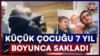7 Yıldır Harabe Bir Evde Alıkonulan 8 Yaşındaki Çocuk Böyle Kurtarıldı | Star Ana Haber