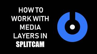 SplitCam 10 - How to work with Media Layers to SplitCam. screenshot 4