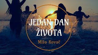 Mišo Kovač - Jedan dan života (Official lyric video) Resimi