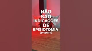 NÃO são indicações de EPISIOTOMIA