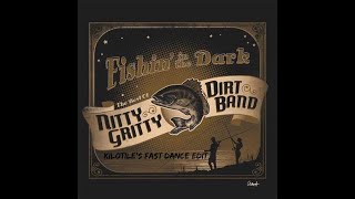 Video thumbnail of "Nitty Gritty Dirt Band - Fishin' In The Dark (Kilotile Fast Dance Edit)"