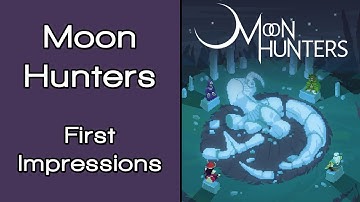 Moon Hunters First Impression