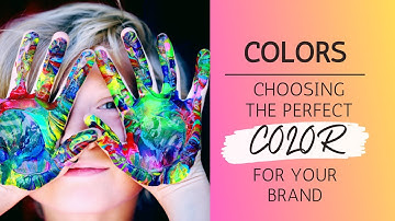 How to Choose the Perfect Colors for Your Brand: Unleashing the Power of Psychology!