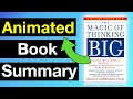 The Magic of Thinking Big Summary (Animated)