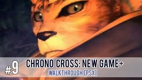 Chrono Cross: New Game+ Part 9 [PSX]