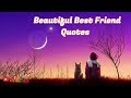 Best Quotes For Best Friend  || Beautiful &amp; True Quotes For Friends