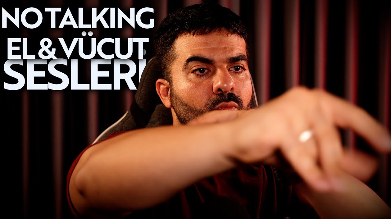 TÜRKÇE ASMR | EL VE VÜCUT SESLERİ [NO TALKING] #asmr #relax #türkçeasmr