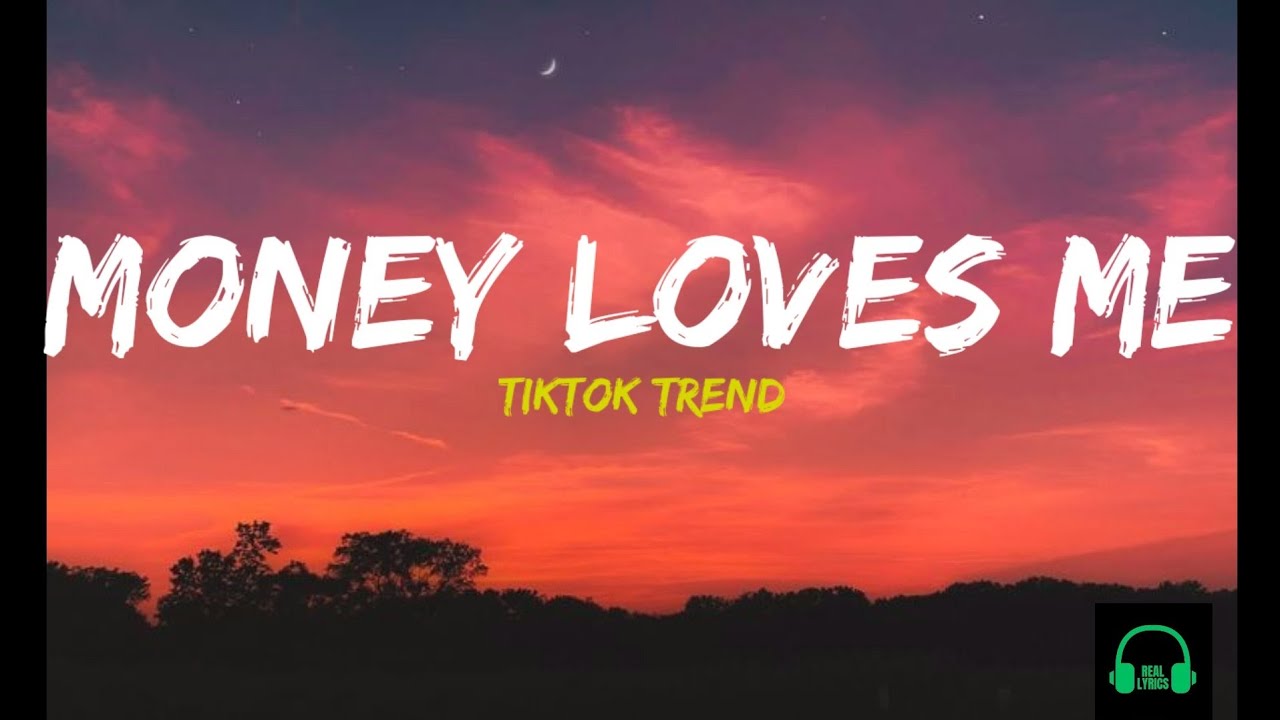 Money Loves Me (Lyrics) Money Loves Me (Lyrics)