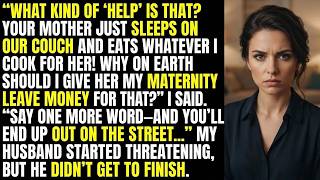 Your Mom Just Sleeps On Our Couch—Why Should I Hand Over My Maternity Benefits For That !