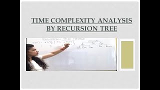 8. Time Complexity Analysis by Recursion Tree Method with Example