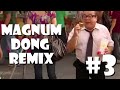 MAGNUM DONG Remix Compilation 3