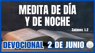 📖DEVOCIONAL DE HOY 2 DE JUNIO: "De día y de noche" 🙏 Devocionales Cristianos | Devocional Diario
