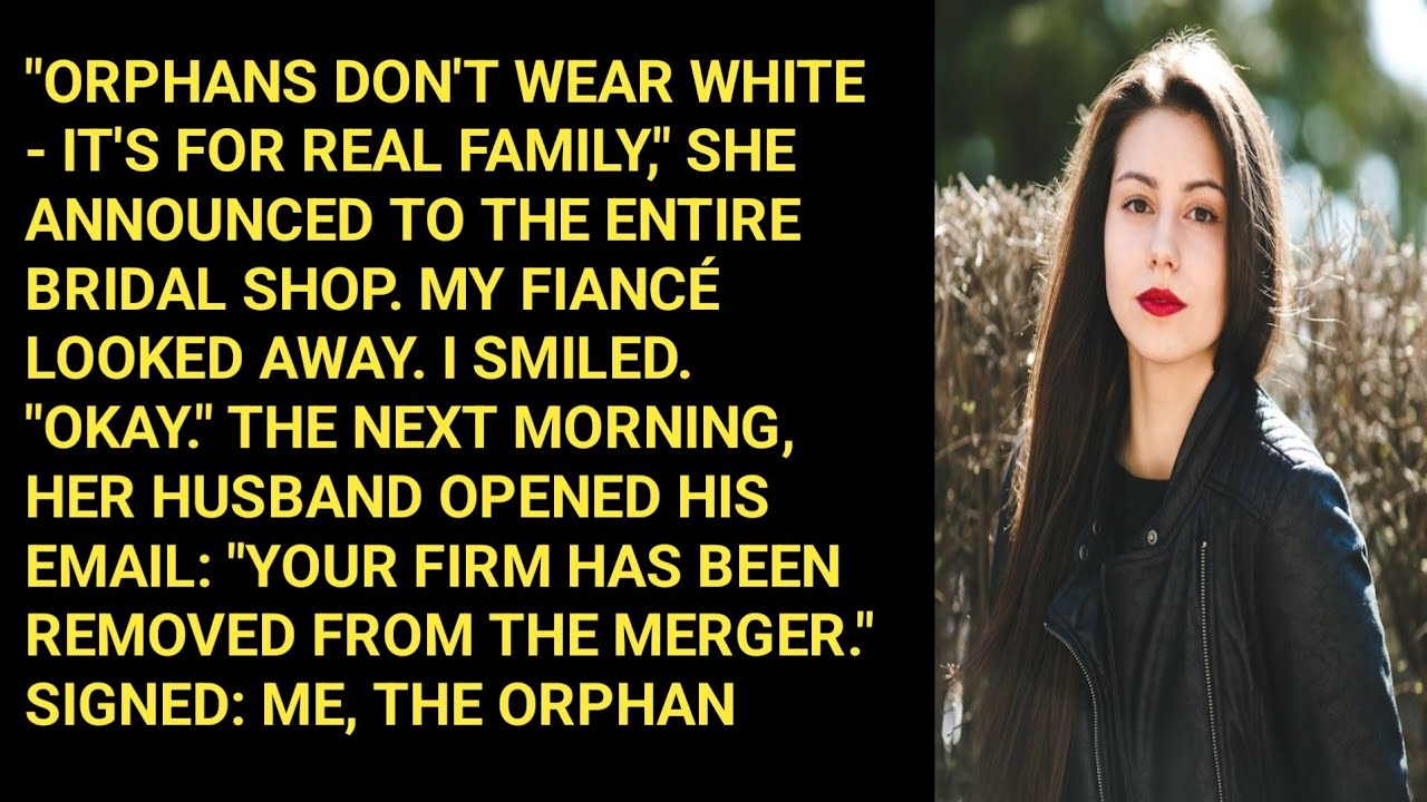 "ORPHANS DON'T WEAR WHITE - IT'S FOR REAL FAMILY," SHE ANNOUNCED TO THE ENTIRE BRIDAL SHOP. MY ....