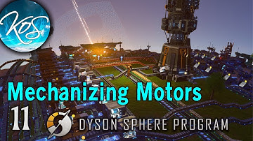MOTORS MADE - Dyson Sphere Program Megabase Ep 11: Let