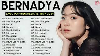 BERNADYA Terbaru 2024   Spesial Playlist Bernadya Pilihan Terbaik 2024   Full Album🎼