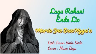 Lagu Rohani Ende lio| Maria Ine Du'a Ngga'e| eman bata dede| cover musa rega