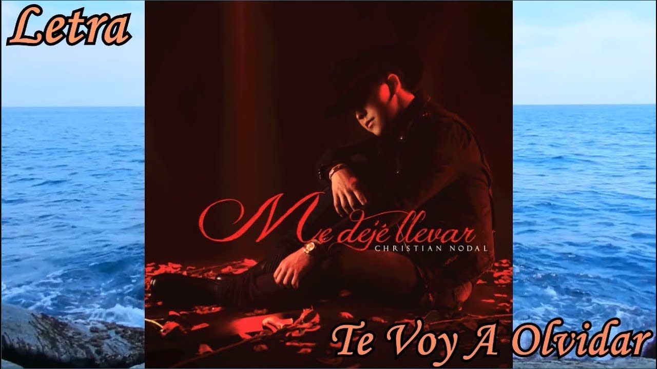 Te Voy A Olvidar - Christian Nodal (Letra) - YouTube