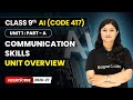 Communication Skills - Unit Overview | Class 9th AI | Unit 1 CODE 417 Part-A | CBSE 2025-26