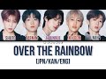 Over The Rainbow By Hi-Fi Un!corn [JP VER] (Colour Coded Lyrics) [Han/Rom/Eng]