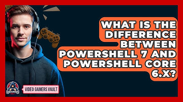 What Is the Difference Between PowerShell 7 and PowerShell Core 6.x? | Video Gamers Vault News