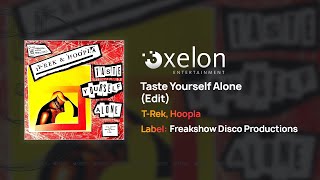 T-Rek, Hoopla - Taste Yourself Alone (Edit)