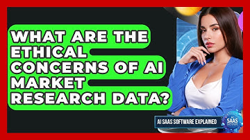 What Are The Ethical Concerns Of AI Market Research Data? - AI SaaS Software Explained