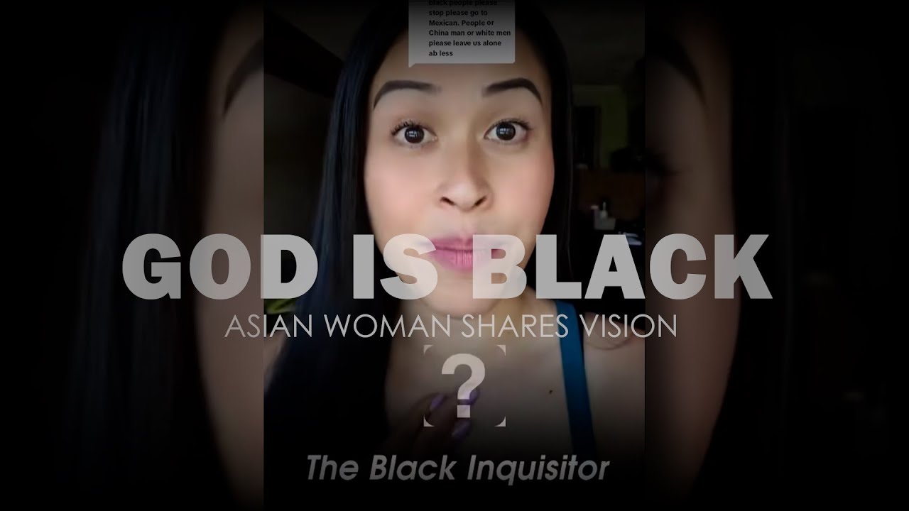Asian woman harassed for saying God is Black