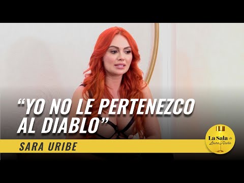 &quot;No le pertenezco al DIABLO&quot;: SARA URIBE | La Sala De Laura Acuña T23 E2