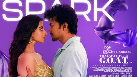 Full Video: Spark  | With trailer | The GOAT | Thalapathy Vijay | Venkat Prabhu | Yuvan Shankar Raja